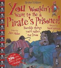 bokomslag You Wouldn't Want To Be A Pirate's Prisoner!