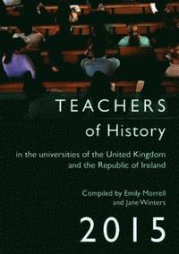 bokomslag Teachers of History in the Universities of the United Kingdom and the Republic of Ireland 2015
