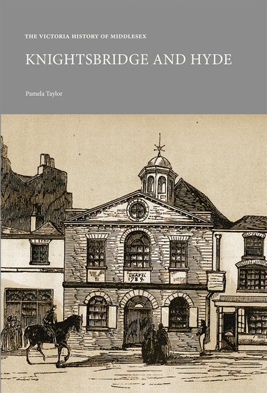 Pamela Taylor - Victoria History of Middlesex: Knightsbridge and Hyde, Häftad
