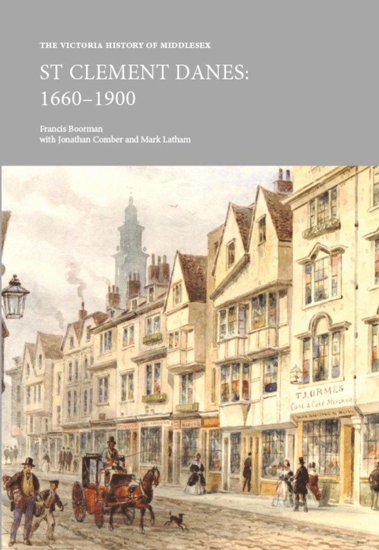 The Victoria History of Middlesex: St Clement Danes, 1660-1900 1