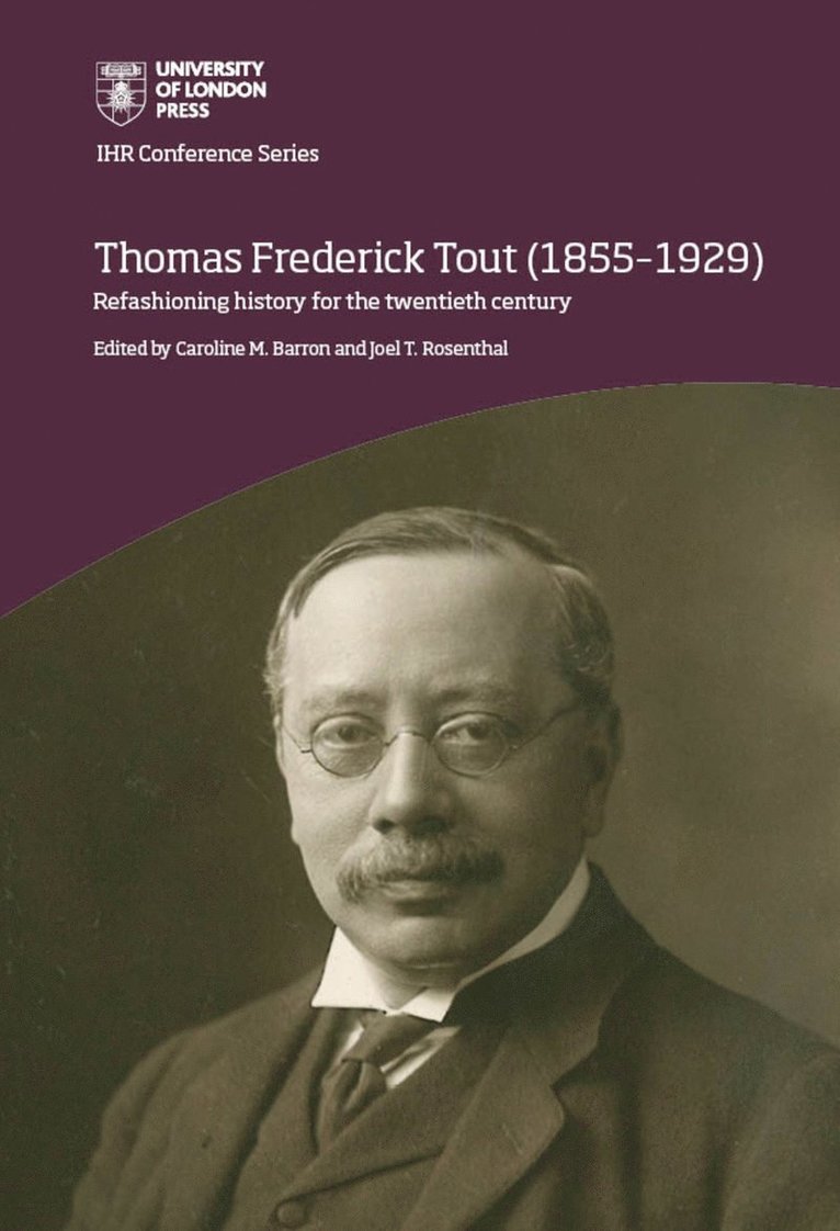 Joel T. Rosenthal, Caroline M. Barron - Thomas Frederick Tout (1855–1929), Inbunden