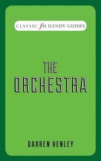 bokomslag The Orchestra (Classic FM Handy Guides)