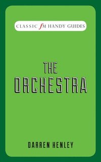 bokomslag The Orchestra (Classic FM Handy Guides)