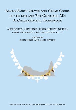John Hines, Alex Bayliss - Anglo-Saxon Graves and Grave Goods of the 6th and 7th Centuries AD, Inbunden