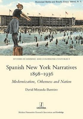 Spanish New York Narratives 1898-1936 1