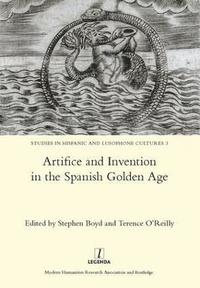 bokomslag Artifice and Invention in the Spanish Golden Age