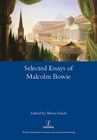 bokomslag The Selected Essays of Malcolm Bowie I and II