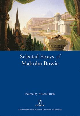 The Selected Essays of Malcolm Bowie I and II 1