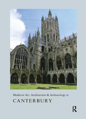 Medieval Art, Architecture & Archaeology at Canterbury 1