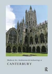 bokomslag Medieval Art, Architecture & Archaeology at Canterbury