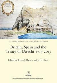 bokomslag Britain, Spain and the Treaty of Utrecht 1713-2013