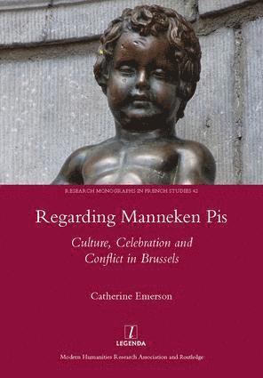 Catherine Emerson - Regarding Manneken Pis, Inbunden