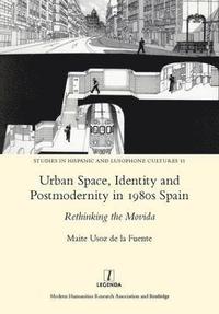 bokomslag Urban Space, Identity and Postmodernity in 1980s Spain