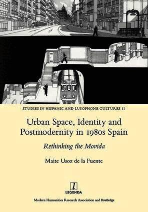 Marite Usoz de la Fuente - Urban Space, Identity and Postmodernity in 1980s Spain, Inbunden