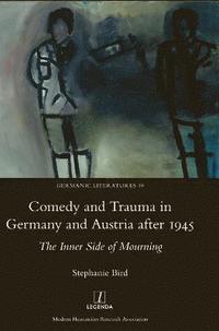 bokomslag Comedy and Trauma in Germany and Austria After 1945: The Inner Side of Mourning