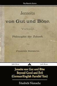 Friedrich Wilhelm Nietzsche - Jenseits von Gut und Bose/Beyond Good and Evil (German/English Bilingual Text), Häftad
