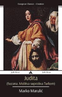 Marko Marulic - Judita (Suzana, Molitva Suprotiva Turkom), Häftad. Tillgänglighet: Lägg i varukorg