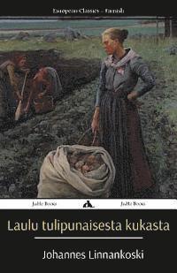 Johannes Linnankoski - Laulu Tulipunaisesta Kukasta, Häftad