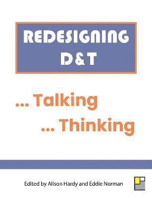 Alison Hardy - Redesigning D&T ... Thinking ... Talking, Häftad