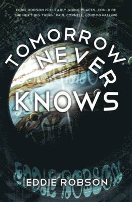 Eddie Robson - Tomorrow Never Knows, Häftad