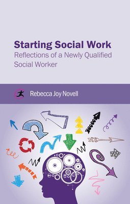 Rebecca Joy Novell - Starting Social Work, Häftad