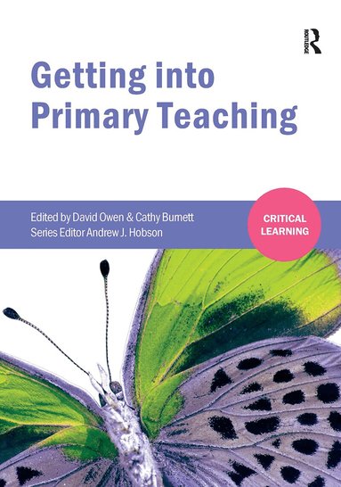 David Owen, Cathy Burnett - Getting into Primary Teaching, Häftad