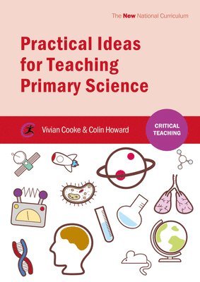 Vivian Cooke, Colin Howard - Practical Ideas for Teaching Primary Science, Häftad
