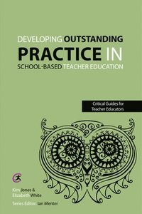 bokomslag Developing outstanding practice in school-based teacher education