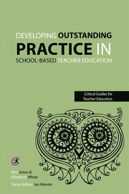 Developing outstanding practice in school-based teacher education 1