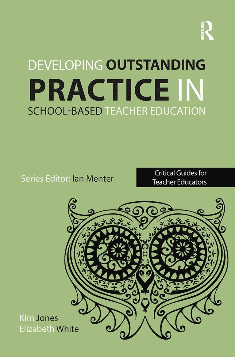Kim Jones, Elizabeth White - Developing outstanding practice in school-based teacher education, Häftad