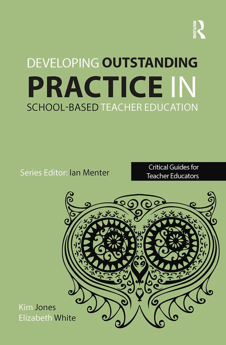 Developing outstanding practice in school-based teacher education 1