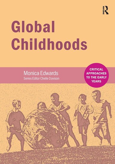 Monica Edwards, Chelle Davison - Global Childhoods, Häftad