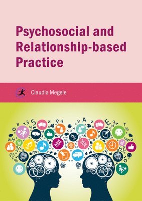 Psychosocial and Relationship-based Practice 1