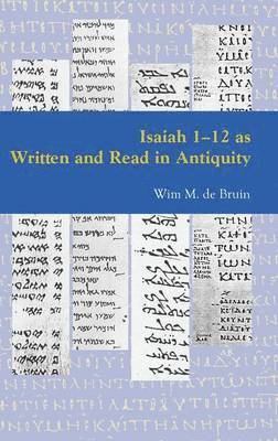 bokomslag Isaiah 1 - 12 as Written and Read in Antiquity