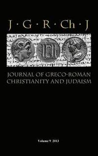 bokomslag Journal of Greco-Roman Christianity and Judaism 9 (2013)