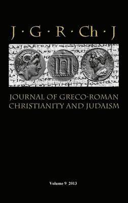 bokomslag Journal of Greco-Roman Christianity and Judaism 9 (2013)