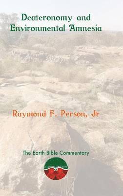 Raymond F Person Jr, Jr. Person, Raymond F., Jr. Raymond F. Person - Deuteronomy and Environmental Amnesia, Inbunden