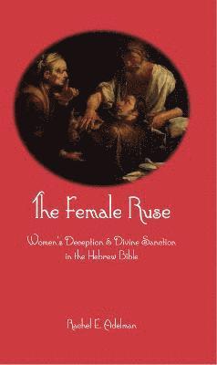 Rachel Adelman, Rachel E. Adelman - Female Ruse, Inbunden
