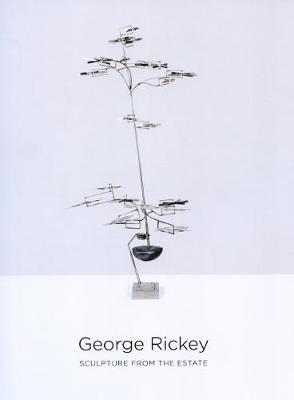 bokomslag George Rickey - Sculptures from the Estate