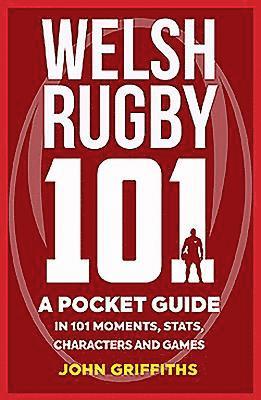 Griffiths, J: Welsh Rugby 101