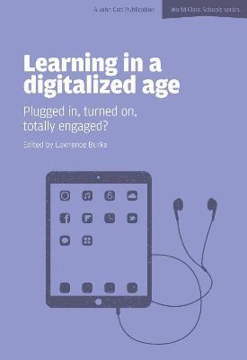 bokomslag Learning in a Digitalized Age: Plugged in, Turned on, Totally Engaged?