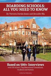 bokomslag Boarding Schools: All You Need to Know: Based on 500+ Interviews with Schools, Top Educational Consultants, Students and Parents