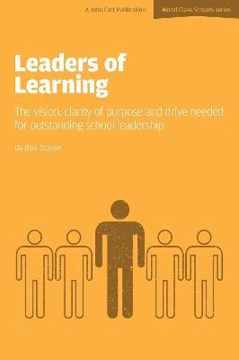 bokomslag Leaders of Learning: The Vision, Clarity of Purpose and Drive Needed for Outstanding School Leadership