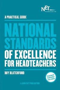 bokomslag A Practical Guide: The National Standards of Excellence for Headteachers