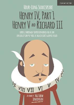 Matthew Jenkinson, Michael Dobson - Hour-Long Shakespeare: Henry IV (Part 1) Henry V and Richard III, Häftad