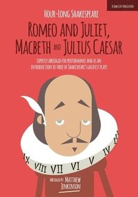 bokomslag Hour-Long Shakespeare Volume II (Romeo and Juliet, Macbeth and Julius Caesar)