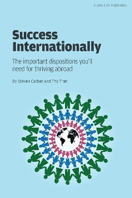 Success Internationally: The Important Dispositions You'll Need for Thriving Abroad 1