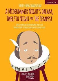 bokomslag Hour-Long Shakespeare Volume III (A Midsummer Night's Dream, Twelfth Night and the Tempest)