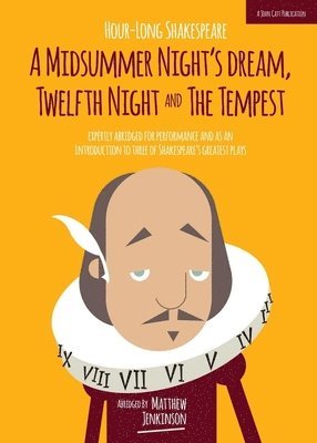 Hour-Long Shakespeare Volume III (A Midsummer Night's Dream, Twelfth Night and the Tempest)