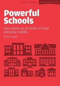 bokomslag Powerful Schools: Schools as drivers of social and global mobility